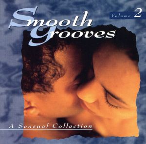 【輸入盤】Smooth Grooves: A Sensual Collection, Vol. 2