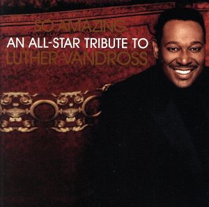 【輸入盤】So Amazing: An All Star Tribute to Luther Vandross