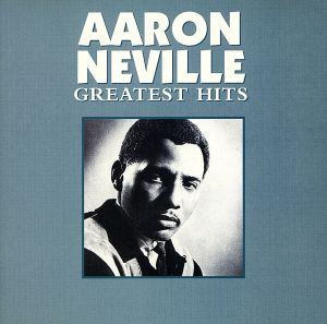 【輸入盤】Aaron Neville - Greatest Hits