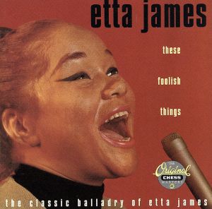 【輸入盤】These Foolish Things : The Classic Balladry Of Etta James