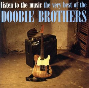 【輸入盤】Listen to the Music: Very Best of the Doobie Bros