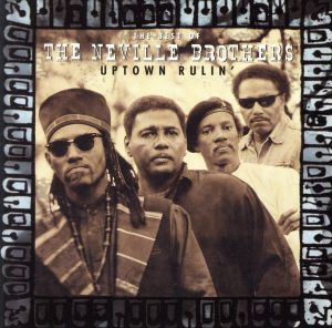 【輸入盤】Uptown Rulin': The Best of the Neville Brothers