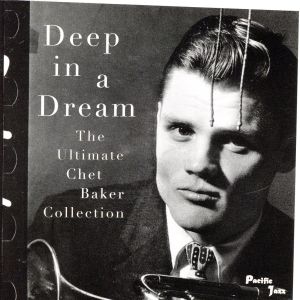 【輸入盤】Deep in a Dream: Ultimate Chet Baker Collection