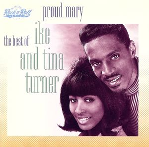 【輸入盤】Proud Mary -- The Best of Ike & Tina Turner