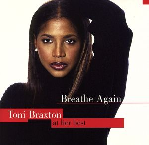 【輸入盤】Breathe Again: Toni Braxton at Her Best