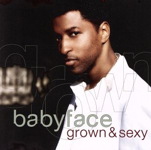 【輸入盤】Grown & Sexy(CCCD) <CCCD>