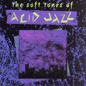 【輸入盤】Soft Tones of Acid Jazz