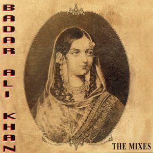 【輸入盤】Badar Ali Khan: Mixes