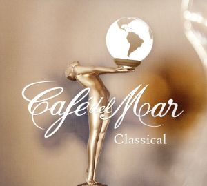 【輸入盤】Cafe Del Mar Classical