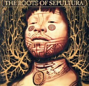 【輸入盤】Roots of Sepultura