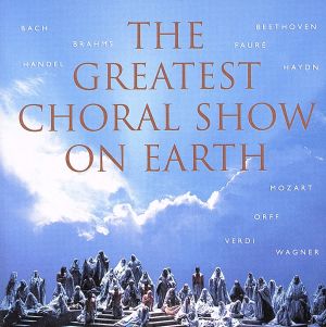 【輸入盤】Greatest Choral Show on Earth