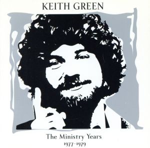 【輸入盤】Keith Green: The Ministry Years 1977-1979