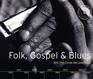 【輸入盤】Folk Blues & Gospel: Will the Circle Be Unbroken