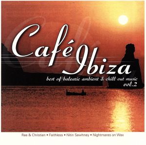 【輸入盤】Vol. 2-Cafe Ibiza: Best of Balearic Ambient