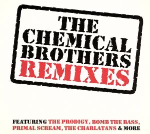 【輸入盤】The Chemical Brothers Remixes
