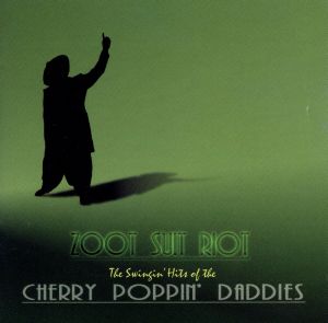 【輸入盤】Zoot Suit Riot:  The Swingin' Hits of the Cherry Poppin' Daddies