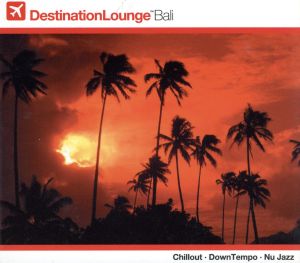 【輸入盤】Destination Lounge Bali