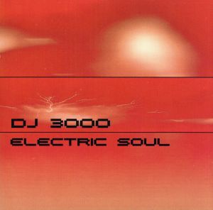 【輸入盤】Electric Soul: Mixed By DJ 3000