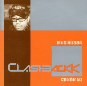 【輸入盤】Felix Da Housecat's Clashbackk Compilation