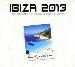 【輸入盤】Ibiza 2013: Greatest Chillout & Lounge Traxx