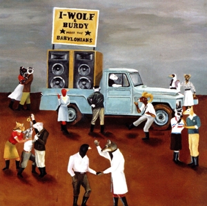 【輸入盤】I-Wolf & Burdy Meet the Babylonians