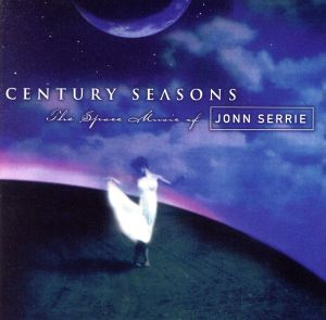 【輸入盤】Century Seasons: Space Music of John Serrie