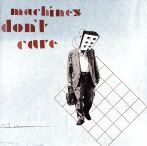 【輸入盤】Machines Don't Care