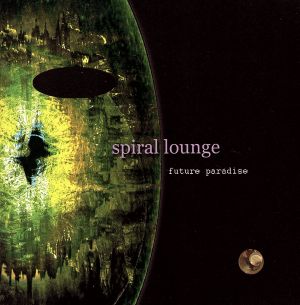 【輸入盤】Spiral Lounge -Future Paradise-