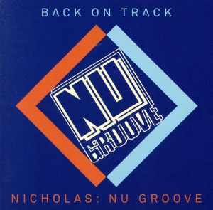 【輸入盤】Nicholas: Nu Groove-Back on Track