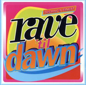 【輸入盤】Rave Til Dawn-Techno's Finest