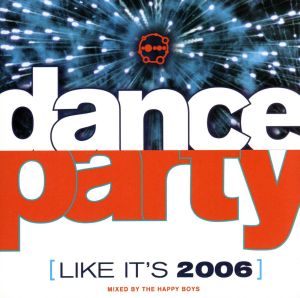 【輸入盤】Dance Party (Like It's 2006)