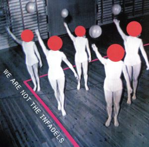 【輸入盤】We Are Not the Infadels