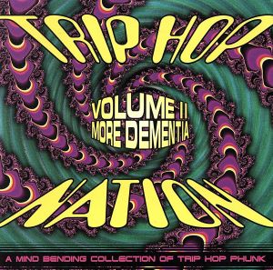 【輸入盤】Trip Hop Nation, Volume II: More Dementia - A Mind Bending Collection Of Trip Hop Phunk