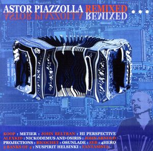 【輸入盤】Astor Piazzola Remixed Project