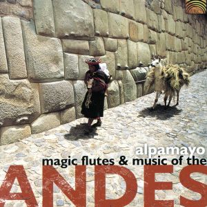 【輸入盤】Magic Flutes & Music from the Andes