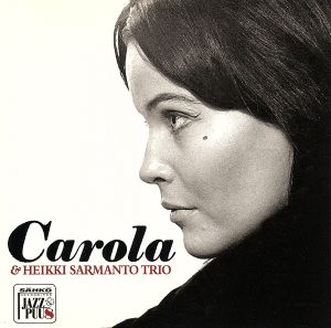 【輸入盤】Carola & Heikki Sarmanto Trio