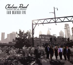 【輸入盤】Chelsea Reed & Fair Weather Five