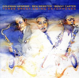 【輸入盤】Three Great Swinging Saxophones