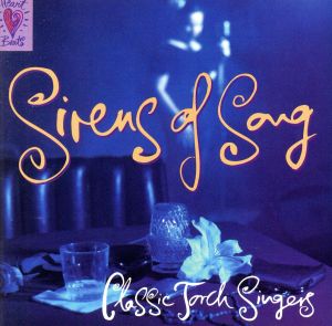 【輸入盤】Sirens of Song: Classic Torch Singers