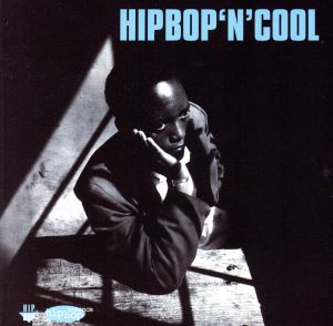 【輸入盤】Hip Bop 'n' Cool