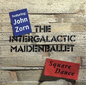 【輸入盤】Intergalactic Maiden Ballet / Square Dance