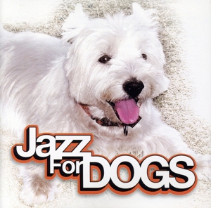 【輸入盤】Jazz for Dogs