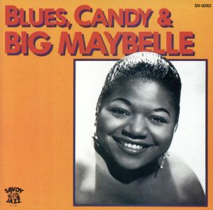 【輸入盤】Blues, Candy & Big Maybelle