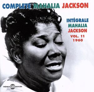 【輸入盤】Vol. 11 Complete Mahalia Jackson Integrale 1960