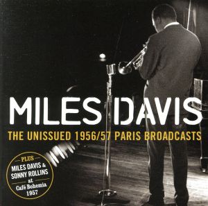 【輸入盤】Unissued 1956/57 Paris Broadcasts