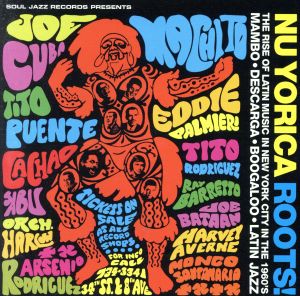 【輸入盤】Nu Yorica Roots！: The Rise of Latin Music in New York City in the 1960's