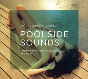 【輸入盤】Vol. 2-Future Disco Presents: Poolside Sounds