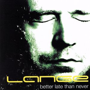 【輸入盤】Better Late Than Never