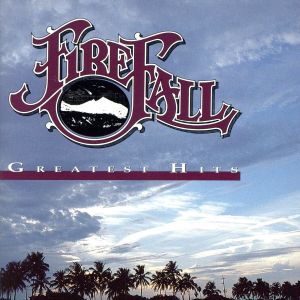 【輸入盤】Firefall - Greatest Hits