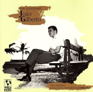 【輸入盤】The Legendary Joao Gilberto